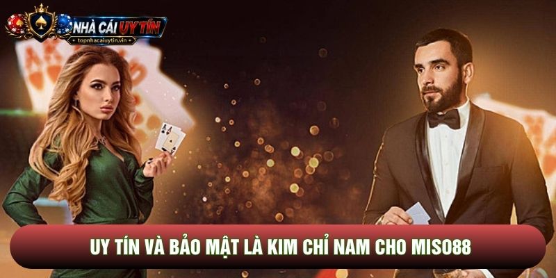Uy tín và bảo mật là kim chỉ nam cho Miso88 Uy tín và bảo mật là kim chỉ nam cho Miso88